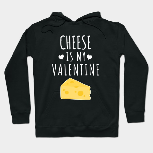 Cheese is my valentine Hoodie by LunaMay